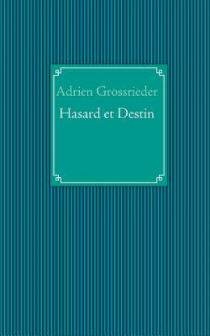 Book Hasard et Destin Adrien Grossrieder