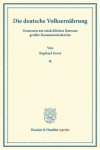 Könyv Die deutsche Volksernährung Raphael Ernst May