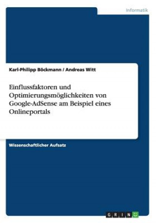Kniha Einflussfaktoren und Optimierungsmoeglichkeiten von Google-AdSense am Beispiel eines Onlineportals Karl-Philipp Böckmann