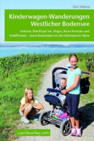 Könyv Kinderwagen- & Tragetouren Westlicher Bodensee Karin Wieland