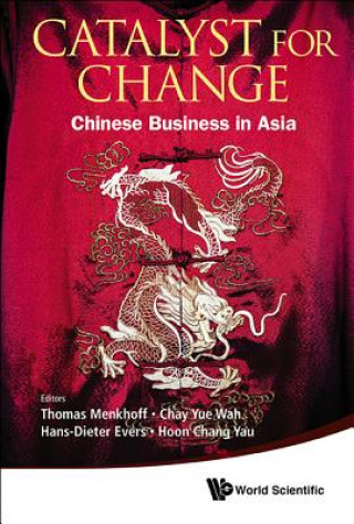 Carte Catalyst For Change: Chinese Business In Asia Thomas Menkhoff