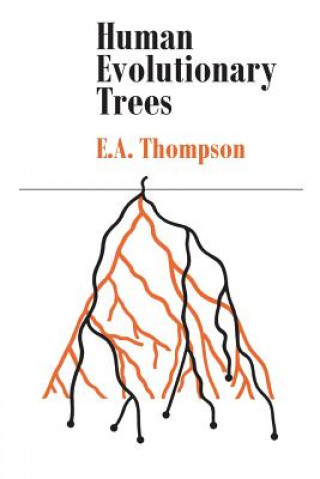 Könyv Human Evolutionary Trees E. A. Thompson