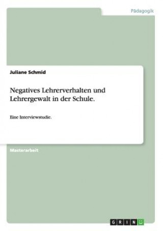 Kniha Negatives Lehrerverhalten und Lehrergewalt in der Schule. Juliane Schmid