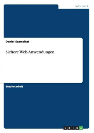 Könyv Sichere Web-Anwendungen Daniel Szameitat
