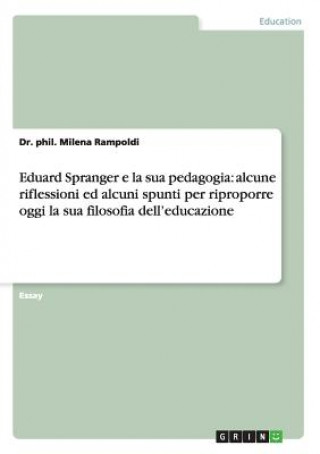 Könyv Eduard Spranger e la sua pedagogia Dr. phil. Milena Rampoldi