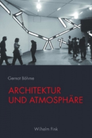 Könyv Architektur und Atmosphäre Gernot Böhme