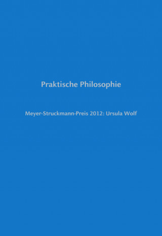 Book Meyer-Struckmann-Preis 2012: Ursula Wolf Bruno Bleckmann
