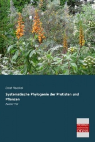 Kniha Systematische Phylogenie der Protisten und Pflanzen. Tl.2 Ernst Haeckel