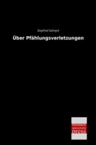 Knjiga Über Pfählungsverletzungen Siegfried Salingré