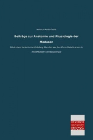 Carte Beiträge zur Anatomie und Physiologie der Medusen Heinrich Moritz Gaede