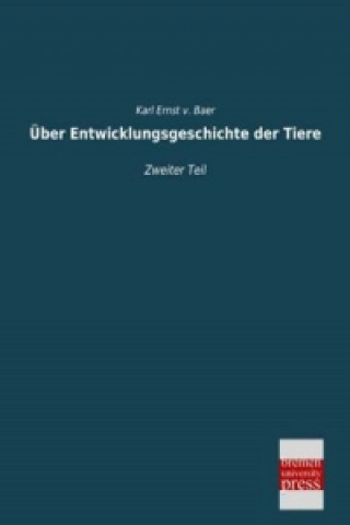 Kniha Über Entwicklungsgeschichte der Tiere. Tl.2 Karl E. von Baer