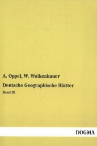 Könyv Deutsche Geographische Blätter. Bd.32 A. Oppel