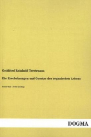 Książka Die Erscheinungen und Gesetze des organischen Lebens. Bd.2/2 Gottfried Reinhold Treviranus