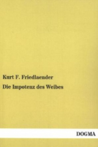 Carte Die Impotenz des Weibes Kurt F. Friedlaender