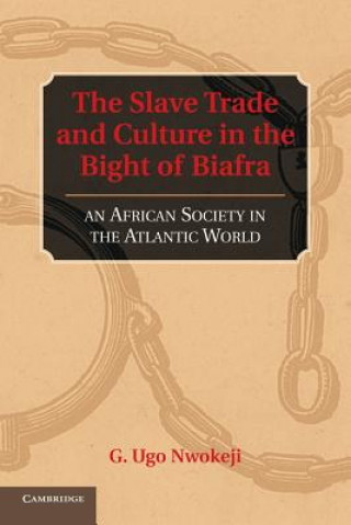 Book Slave Trade and Culture in the Bight of Biafra G. Ugo Nwokeji