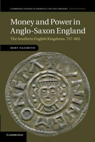 Kniha Money and Power in Anglo-Saxon England Rory Naismith