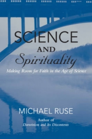 Kniha Science and Spirituality Michael Ruse