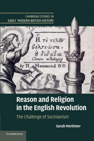 Kniha Reason and Religion in the English Revolution Sarah Mortimer