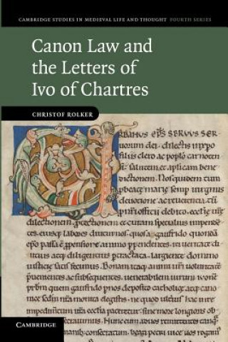 Книга Canon Law and the Letters of Ivo of Chartres Christof Rolker