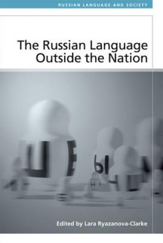 Carte Russian Language Outside the Nation Lara Ryazanova Clarke