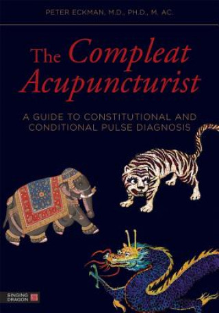 Kniha Compleat Acupuncturist Peter Eckman