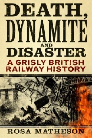 Book Death, Dynamite and Disaster Rosa Matheson