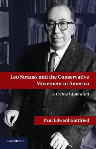 Könyv Leo Strauss and the Conservative Movement in America Paul E. Gottfried
