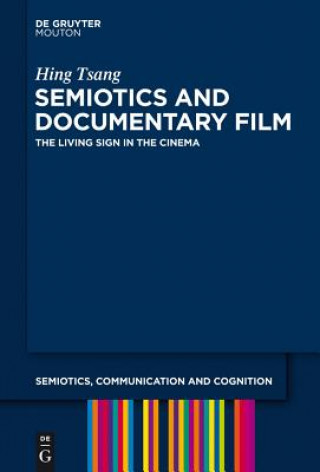 Kniha Semiotics and Documentary Film Hing Tsang