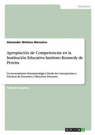 Kniha Apropiacion de Competencias en la Institucion Educativa Instituto Kennedy de Pereira Alexander Wchima Monsalve