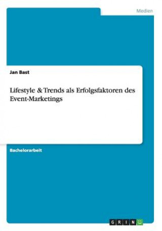 Kniha Lifestyle & Trends als Erfolgsfaktoren des Event-Marketings Jan Bast