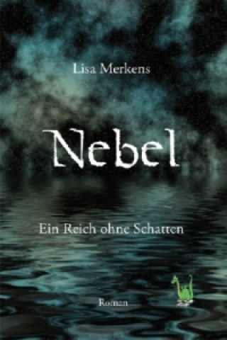 Kniha Nebel - Ein Reich ohne Schatten Lisa Merkens