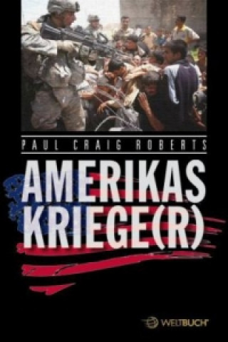 Kniha AMERIKAS KRIEGE Paul Craig Roberts