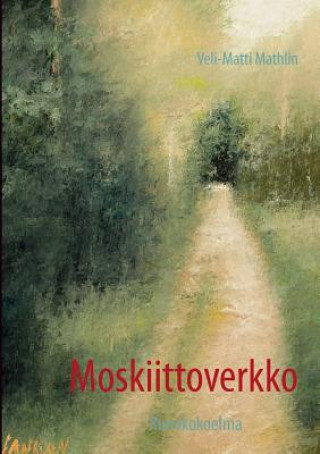 Kniha Moskiittoverkko Veli-Matti Mathlin