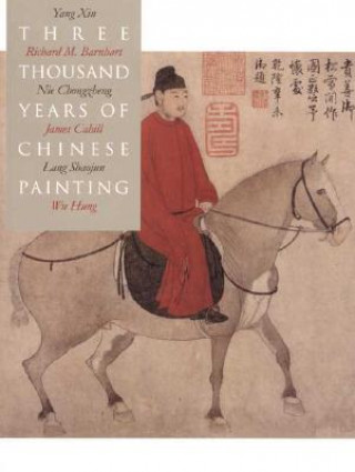 Книга Three Thousand Years of Chinese Painting Richard M. Barnhart