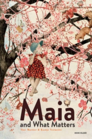 Книга Maia and What Matters Tina Mortier