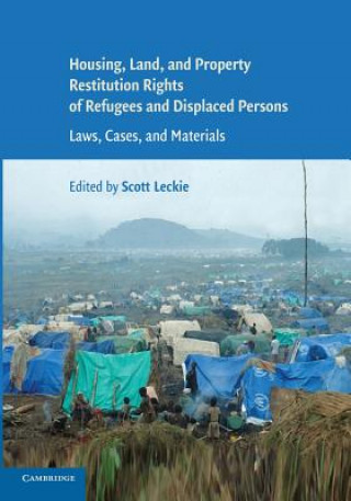 Knjiga Housing and Property Restitution Rights of Refugees and Displaced Persons Scott Leckie