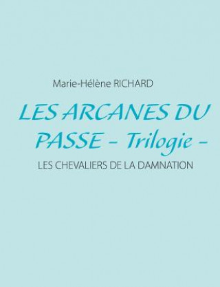 Carte Les arcanes du passe - Trilogie - Marie-Hél