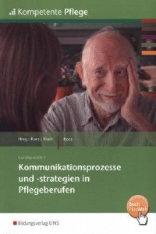 Könyv Kommunikationsprozesse und -strategien in Pflegeberufen Ursula Kocs