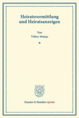 Kniha Heiratsvermittlung und Heiratsanzeigen. Viktor Mataja