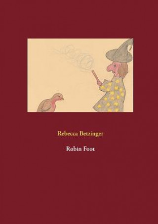 Kniha Robin Foot Rebecca Betzinger