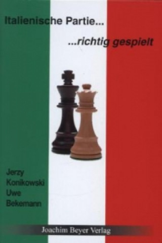 Könyv Italienische Partie richtig gespielt Jerzy Konikowski