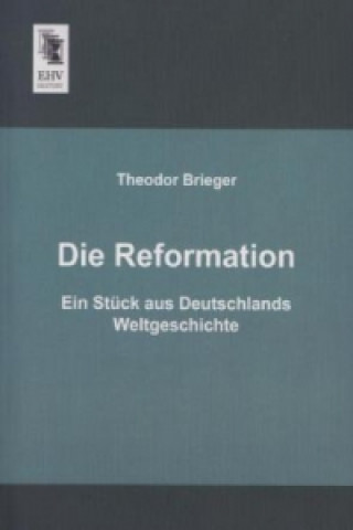 Book Die Reformation Theodor Brieger