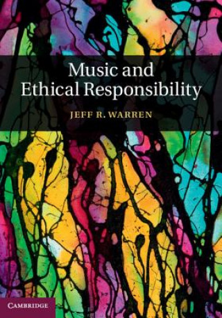 Kniha Music and Ethical Responsibility Jeff Warren