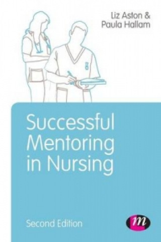 Książka Successful Mentoring in Nursing Elizabeth Aston & Paula Hallam