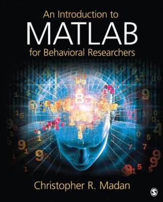 Carte Introduction to MATLAB for Behavioral Researchers Madan Christopher