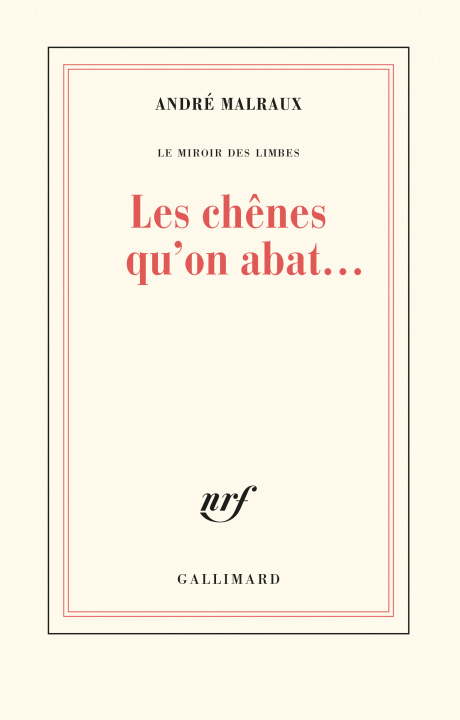 Carte Les Chenes Qu'on Abat Andre Malraux