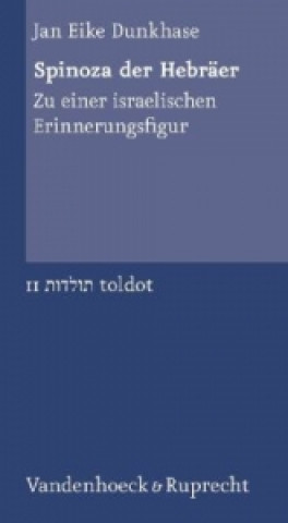 Kniha Spinoza der Hebraer Jan E. Dunkhase