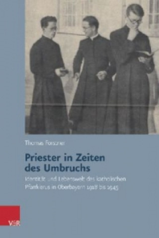 Könyv Priester in Zeiten des Umbruchs Thomas Forstner