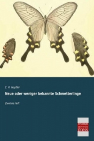 Buch Neue oder weniger bekannte Schmetterlinge C. H. Hopffer