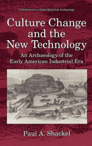 Carte Culture Change and the New Technology Paul A. Shackel
